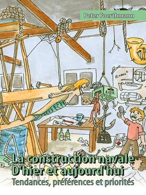 cover image of La construction navale--D'hier et aujourd'hui Tendances, préférences et priorités